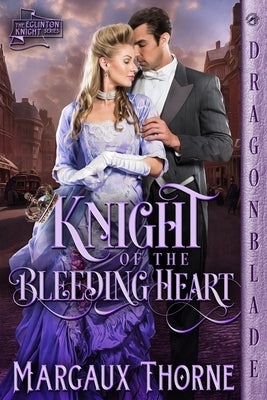 Knight of the Bleeding Heart by Thorne, Margaux