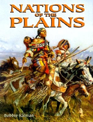 Nations of the Plains by Kalman, Bobbie