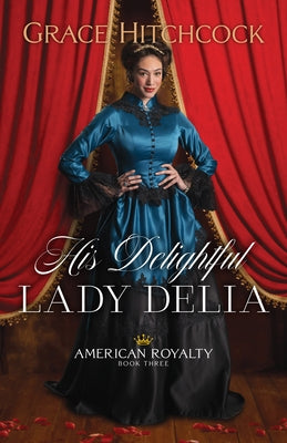 His Delightful Lady Delia by Hitchcock, Grace