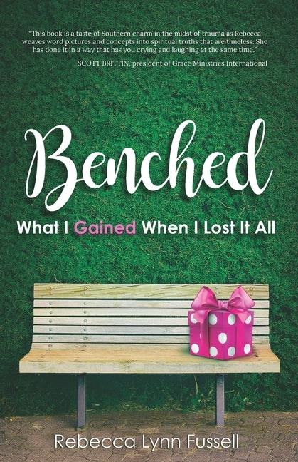 Benched: What I Gained When I Lost It All by Fussell, Rebecca Lynn