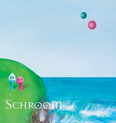 Schroom: Plays by Jnr