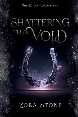 Shattering the Void by Stone, Zora