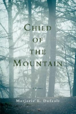 Child of the Mountain by Dufault, Marjorie E.