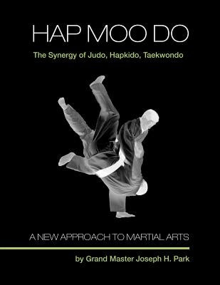 Hap Moo Do by Park, Grand Master Joseph H.