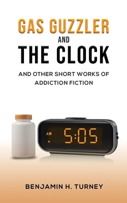 Gas Guzzler and the Clock by Turney, Benjamin H.