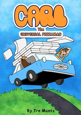 Carl the Universal Pizzaman by Muntz, Tre