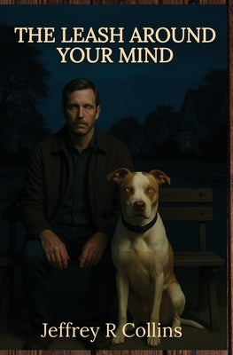 The Leash Around Your Mind by Collins, Jeffrey R.