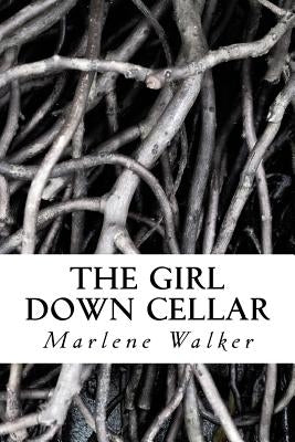 The Girl Down Cellar by Walker, Marlene