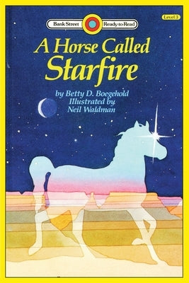 A Horse Called Starfire: Level 3 by Boegehold, Betty D.