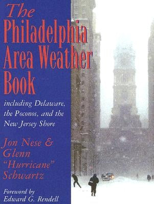 The Philadelphia Area Weather Book by Nese, Jon