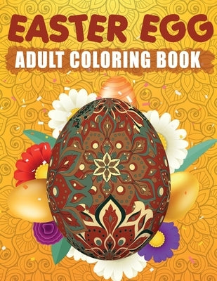 Easter Egg Adult Coloring Book: Big Easter Coloring Book With Mandala Eggs. Gift Idea for Men and Women. Happy Easter Coloring Book for Adults. by Publishing, Liquid