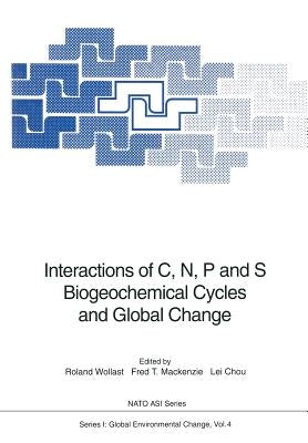 Interactions of C, N, P and S Biogeochemical Cycles and Global Change by Wollast, Roland