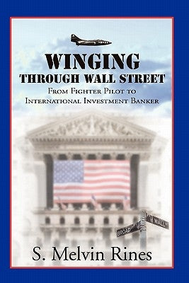 Winging Through Wall Street by Rines, S. Melvin