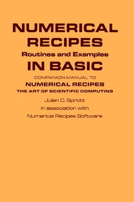 Numerical Recipes Routines and Examples in Basic (First Edition) by Sprott, Julien C.