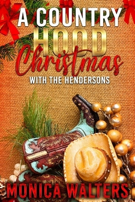 A Country Hood Christmas with the Hendersons by Walters, Monica