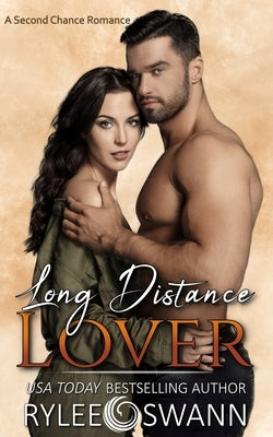 Long Distance Lover (A Second Chance Romance) by Swann, Rylee