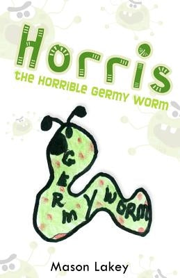 Horris the Horrible Germy Worm by Lakey, Mason
