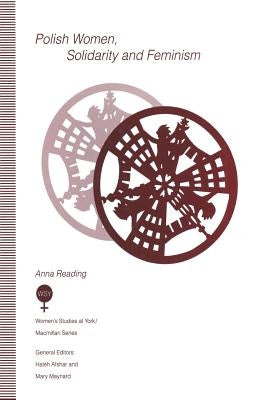 Polish Women, Solidarity and Feminism by Reading, Anna