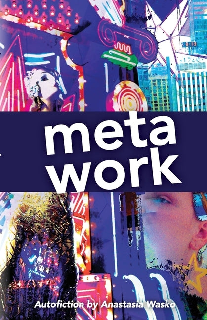 Meta Work by Wasko, Anastasia