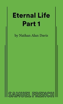 Eternal Life Part 1 by Davis, Nathan Alan