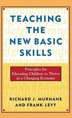 Teaching the New Basic Skills by Levy, Frank