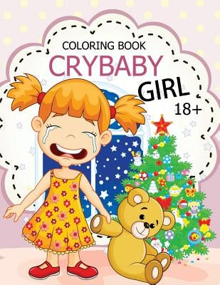Cry Baby Coloring Book: Rude Swear Words Coloring Books by Sarah L. Jsp