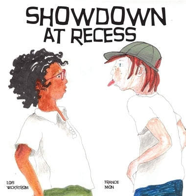 Showdown at Recess by Wickstrom, Lois J.
