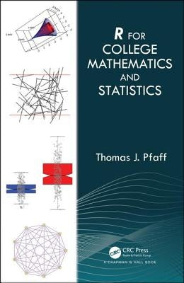 R for College Mathematics and Statistics by Pfaff, Thomas