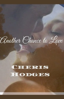 Another Chance to Love by Hodges, Cheris