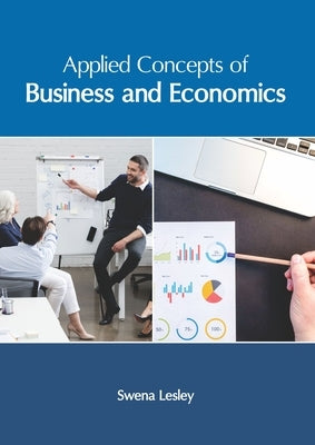 Applied Concepts of Business and Economics by Lesley, Swena