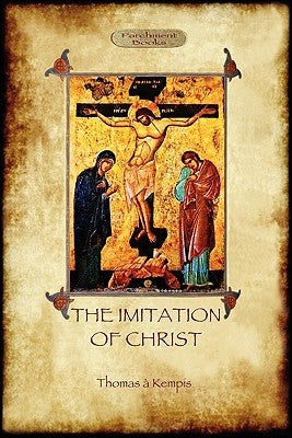 The Imitation of Christ by A'Kempis, Thomas