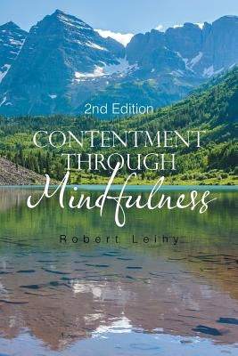 Contentment Through Mindfulness: 2Nd Edition by Leihy, Robert