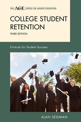 College Student Retention: Formula for Student Success by Seidman, Alan