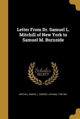 Letter From Dr. Samuel L. Mitchill of New York to Samuel M. Burnside by Mitchill, Samuel L. (Samuel Latham) 176