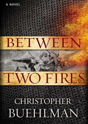 Between Two Fires by Buehlman, Christopher