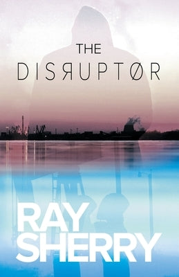 The Disruptor: First Edition - The Pretotype by Sherry, Ray