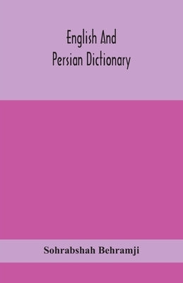 English and Persian dictionary by Behramji, Sohrabshah