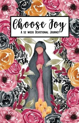 Choose Joy: A 52 Week Devotional Journey by Taylor, Brooke