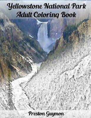 Yellowstone National Park Adult Coloring Book by Guymon, Preston