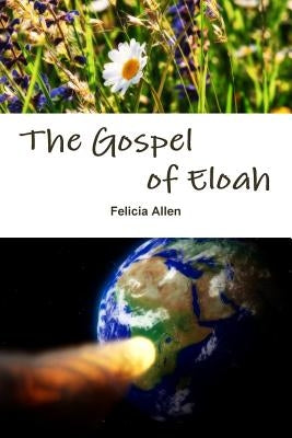 The Gospel of Eloah by Allen, Felicia