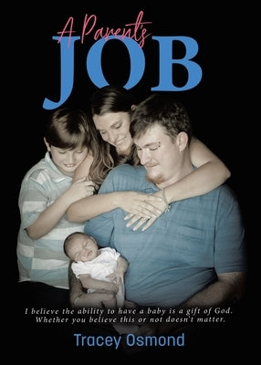 A Parent's Job by Osmond, Tracey