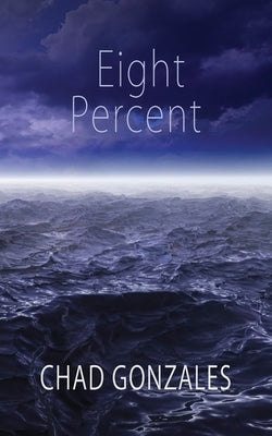 Eight Percent by Gonzales, Chad W.