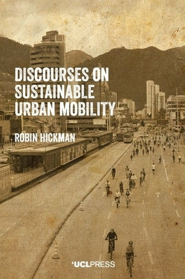 Discourses on Sustainable Urban Mobility by Hickman, Robin