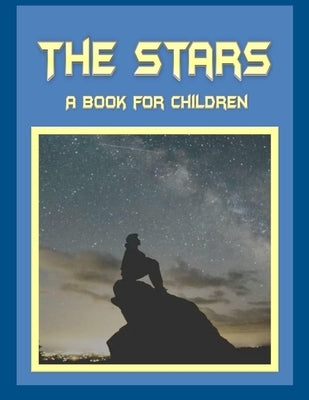 The Stars - a book for children: Take a trip to the stars by Booysen, Linda