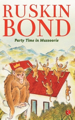 Party Time In Mussoorie by Bond, Ruskin