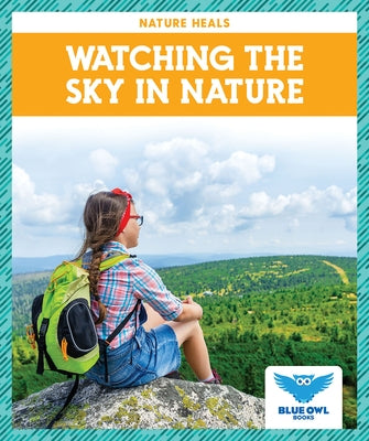 Watching the Sky in Nature by Colich, Abby