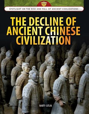 The Decline of Ancient Chinese Civilization by Gitlin, Marty