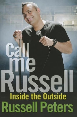 Call Me Russell: Inside the Outside by Peters, Russell