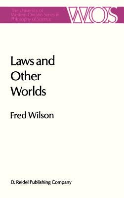Laws and Other Worlds: A Humean Account of Laws and Counterfactuals by Wilson, Fred