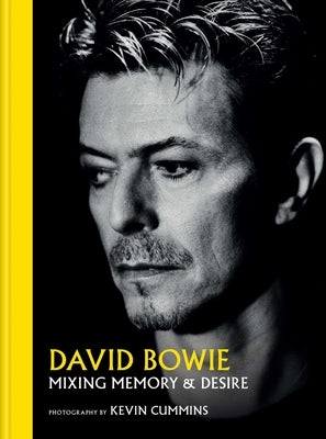 David Bowie: Mixing Memory & Desire by Cummins, Kevin